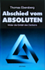 Abschied vom ABSOLUTEN